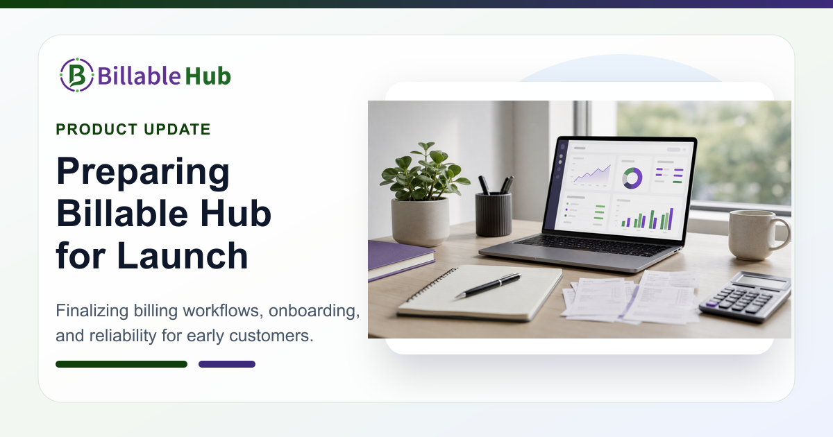 Billable Hub launch preparation product update